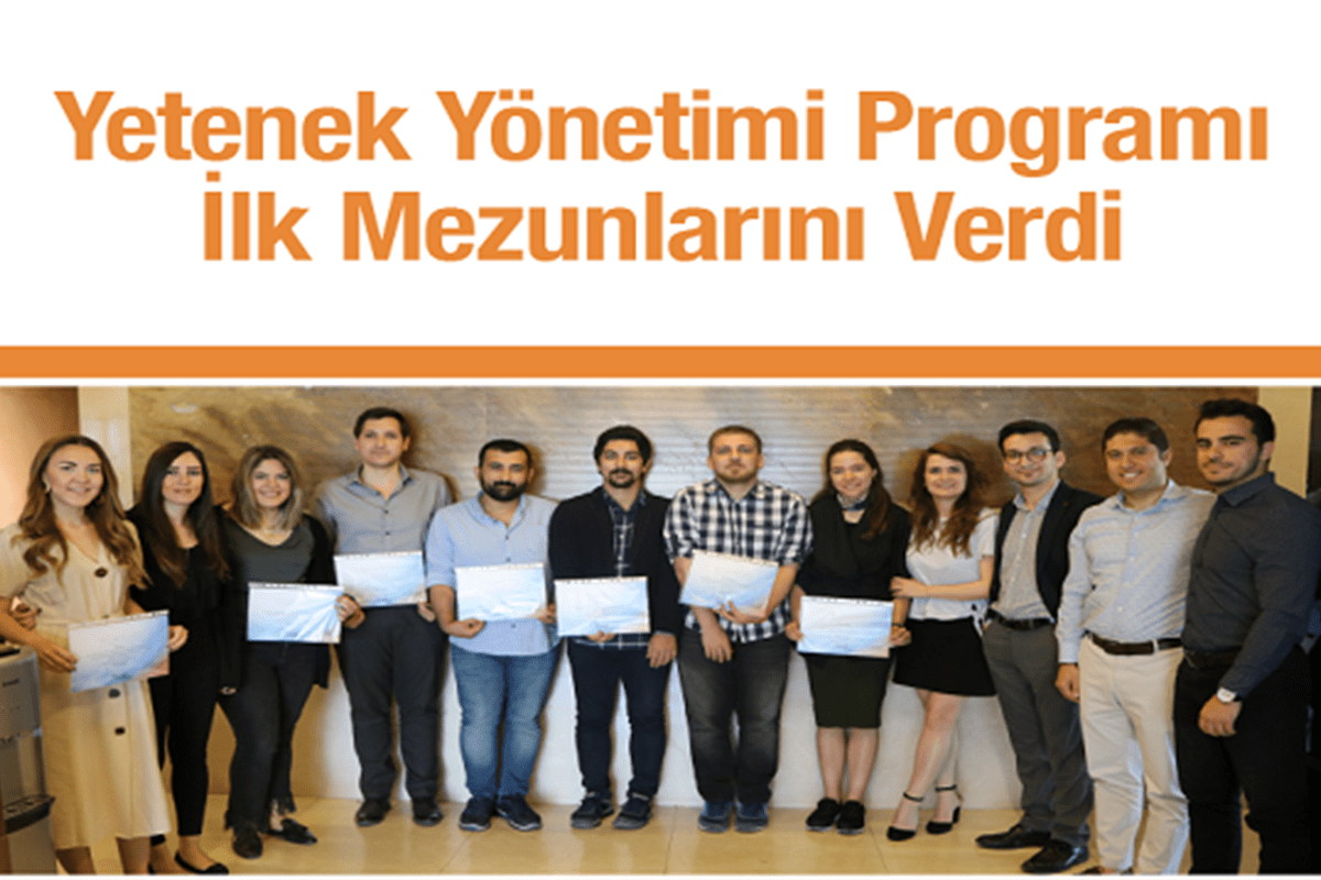Yetenek Yönetimi Programı İlk Mezunlarını Verdi Yetenek Yönetimi Programı İlk Mezunlarını Verdi